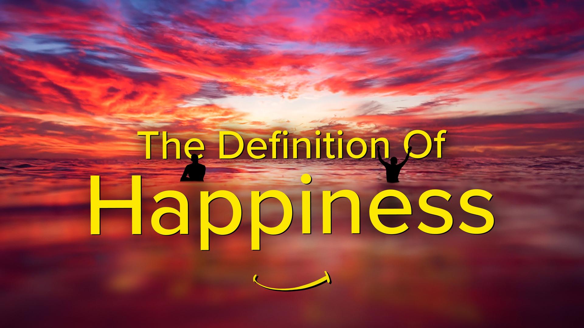 The Definition of Happiness