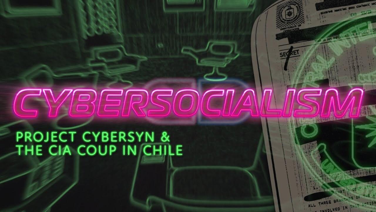Cybersocialism: Project Cybersyn & The CIA Coup in Chile