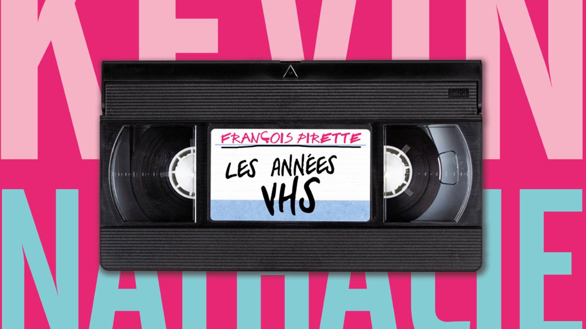 François Pirette : the VHS years