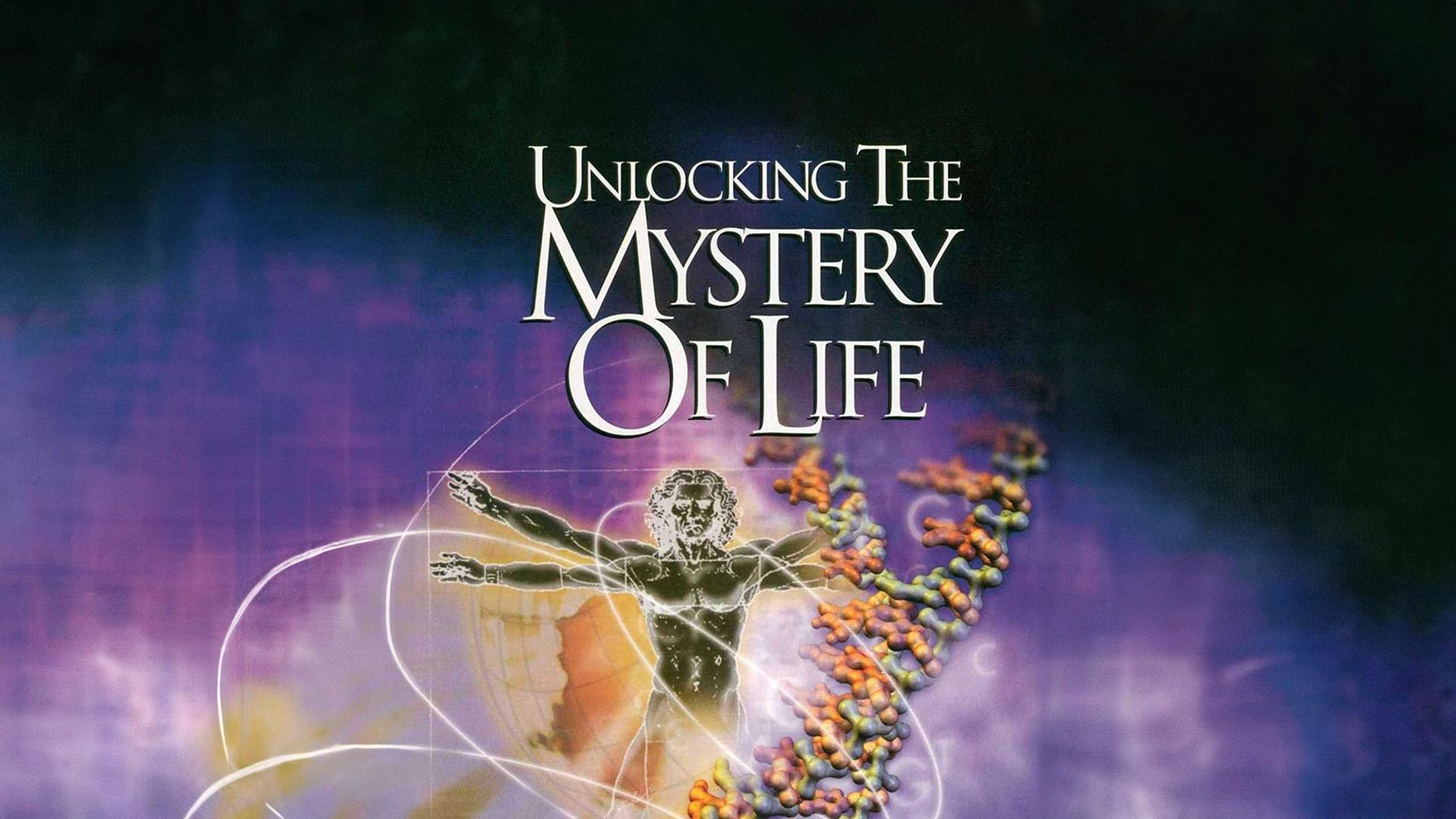Unlocking the Mystery of Life
