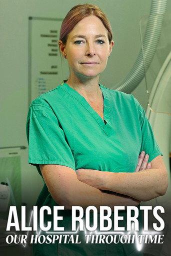Alice Roberts: Our Hospital Through Time