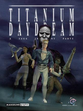 Titanium Daydream: The Movie