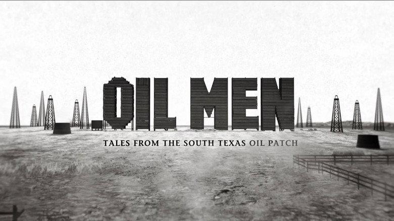 Oil Men: Tales from the South Texas Oil Patch